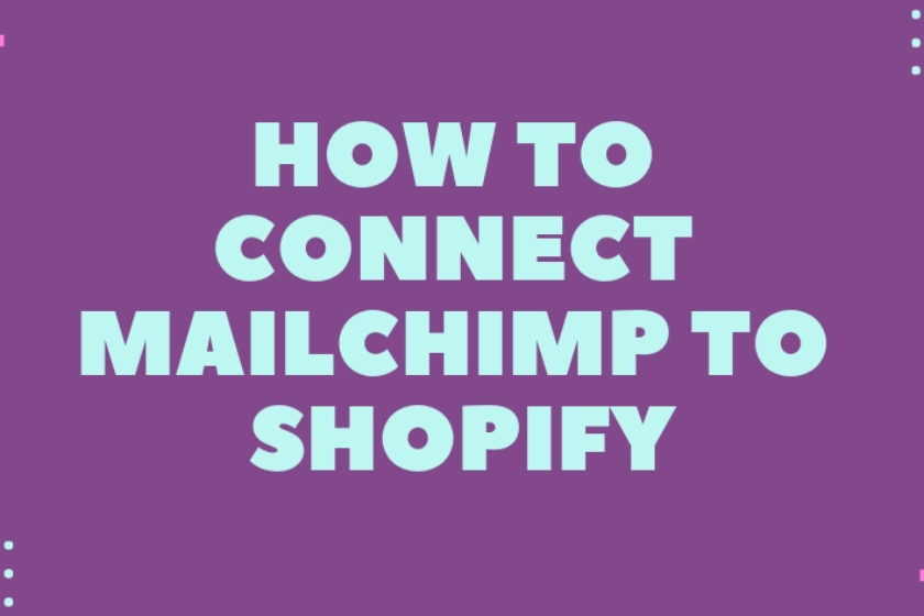 How to connect Mailchimp to Shopify