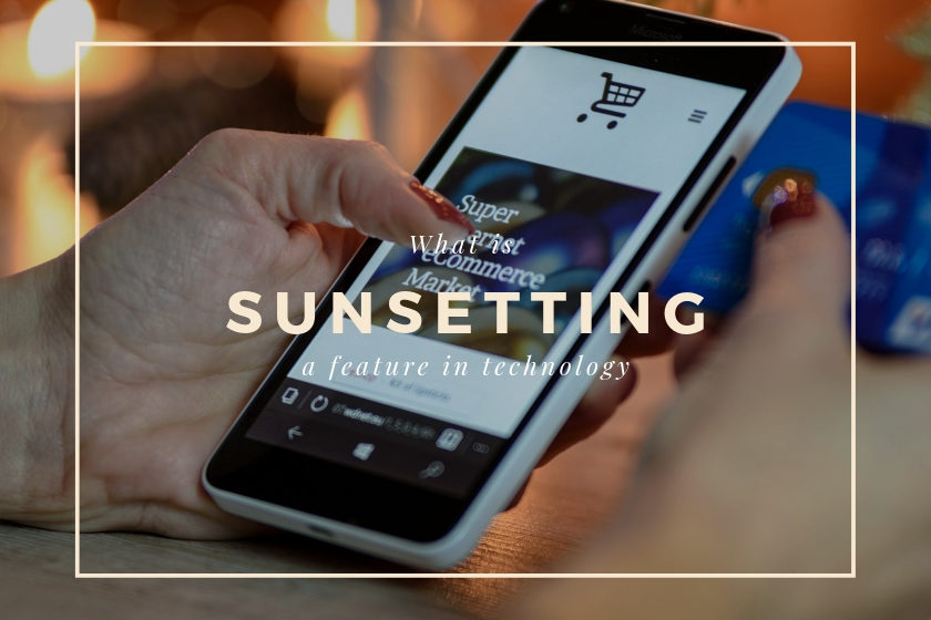 what is sunsetting a feature in technology